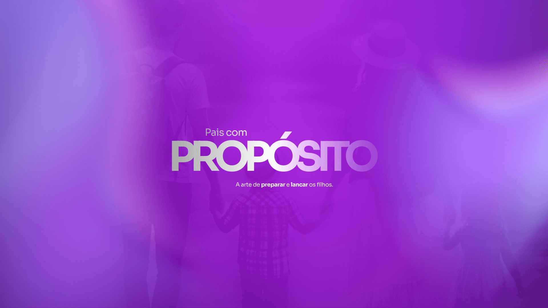 Pais com propósito