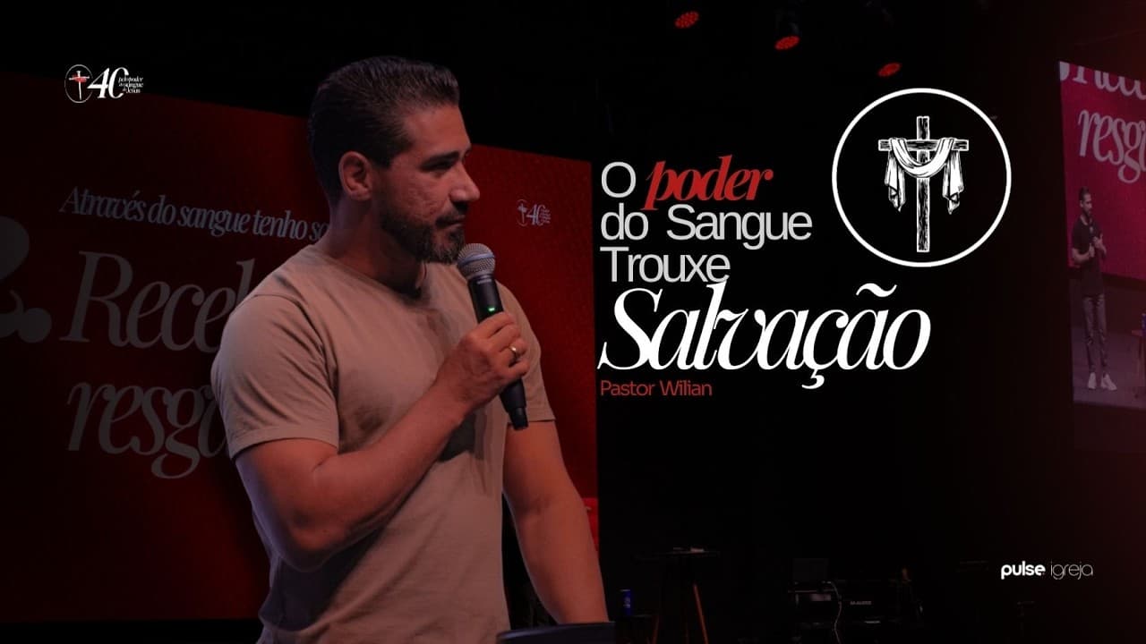 O Poder do Sangue de Trouxe Salvação | Pastor Wilian